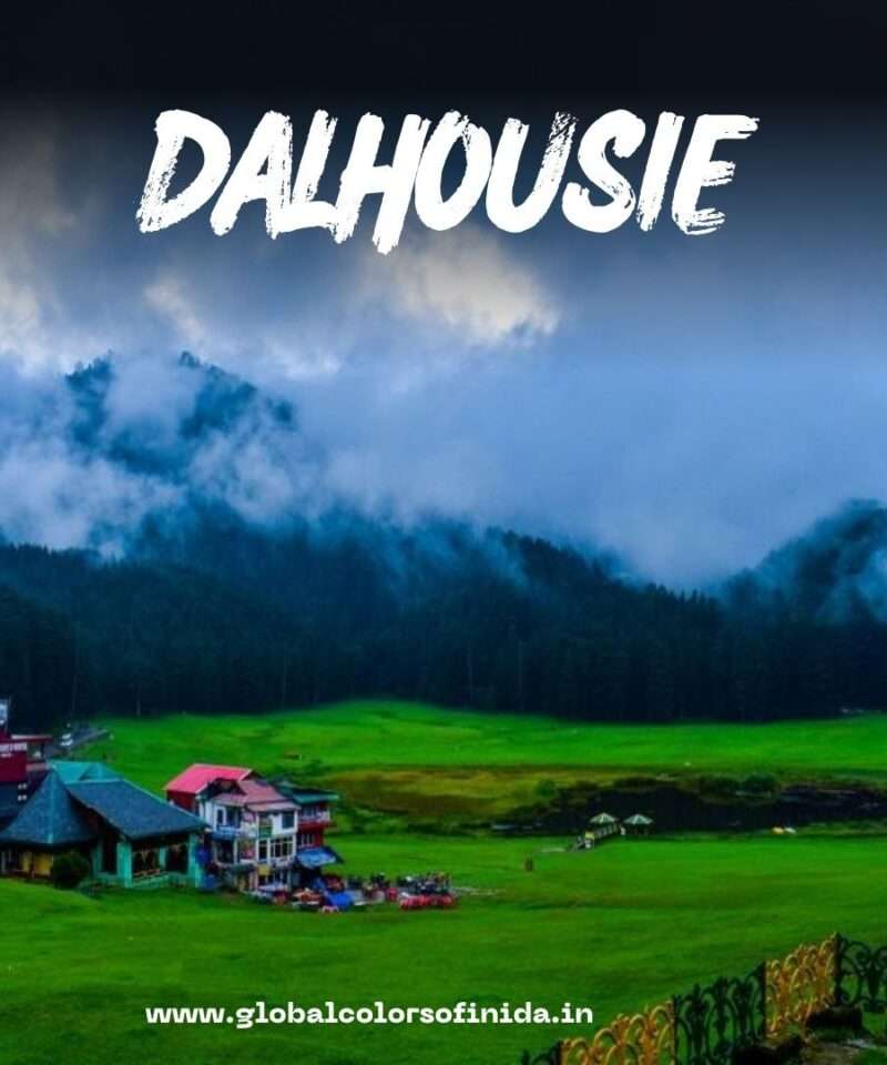 Dalhousi Tour Packages by Global Colors of India